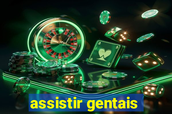 assistir gentais